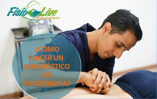 Fisio Live - ¿CÓMO REALIZAR UN DIAGNÓSTICO FISIOTERAPÉUTICO CORRECTO?